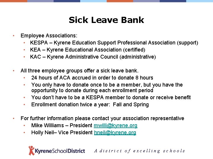 Sick Leave Bank • Employee Associations: • KESPA – Kyrene Education Support Professional Association