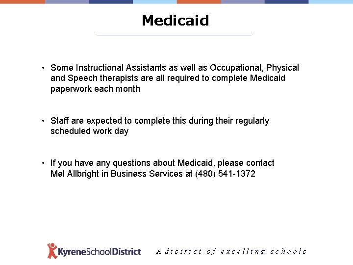 Medicaid ____________________________________ • Some Instructional Assistants as well as Occupational, Physical and Speech therapists