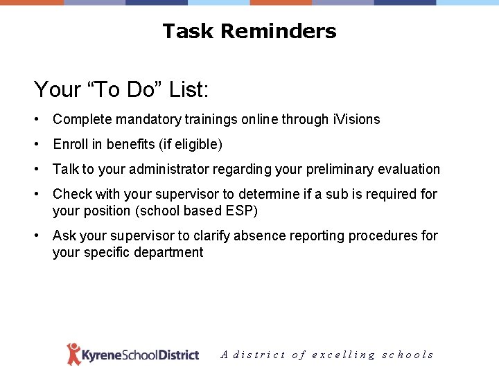 Task Reminders Your “To Do” List: • Complete mandatory trainings online through i. Visions