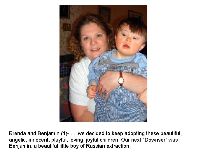 Brenda and Benjamin (1) . . . we decided to keep adopting these beautiful, Brenda and Benjamin (1) . . . we decided to keep adopting these beautiful,