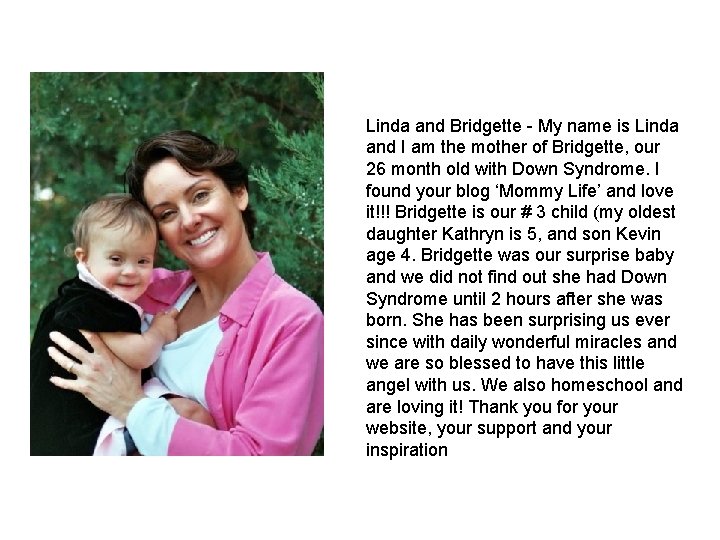Linda and Bridgette My name is Linda and I am the mother of Bridgette, Linda and Bridgette My name is Linda and I am the mother of Bridgette,