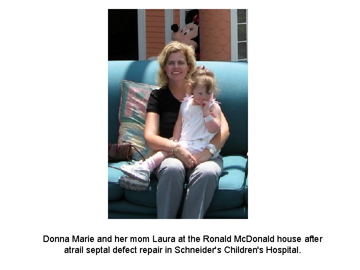 Donna Marie and her mom Laura at the Ronald Mc. Donald house after atrail Donna Marie and her mom Laura at the Ronald Mc. Donald house after atrail