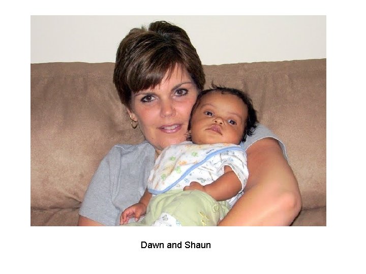 Dawn and Shaun Dawn and Shaun