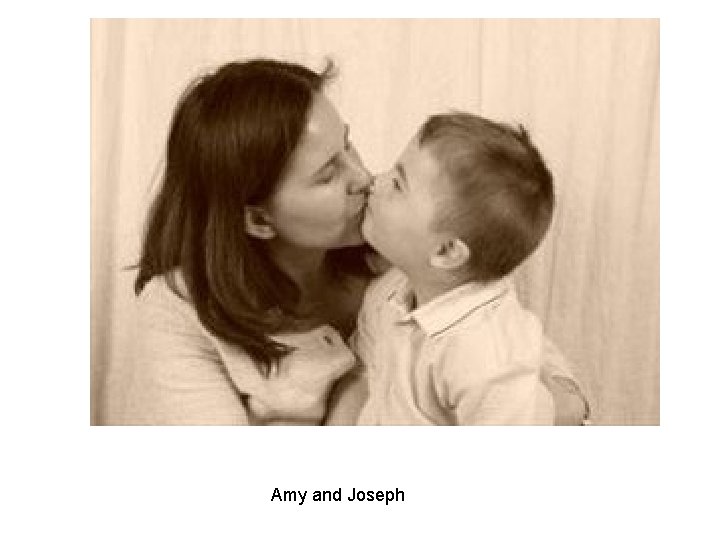 Amy and Joseph Amy and Joseph