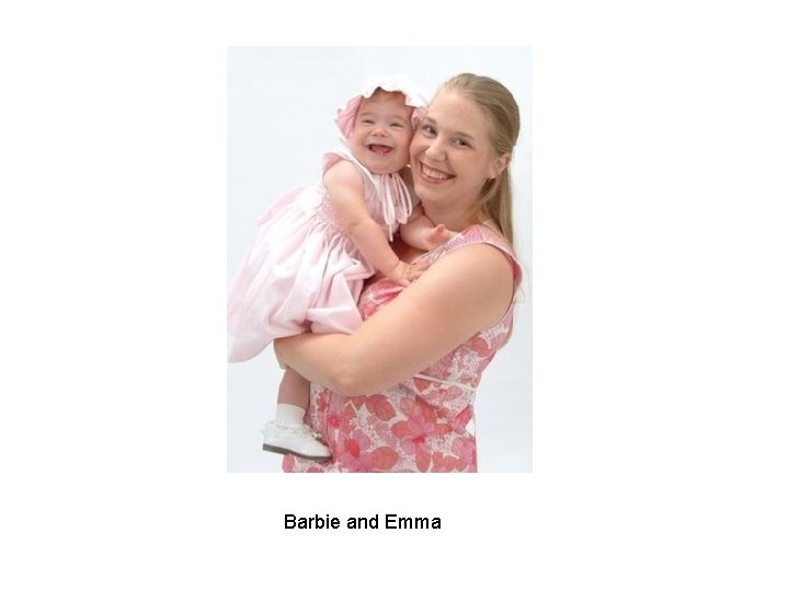 Barbie and Emma Barbie and Emma