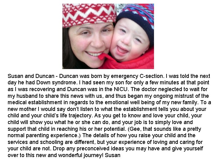Susan and Duncan was born by emergency C section. I was told the next Susan and Duncan was born by emergency C section. I was told the next