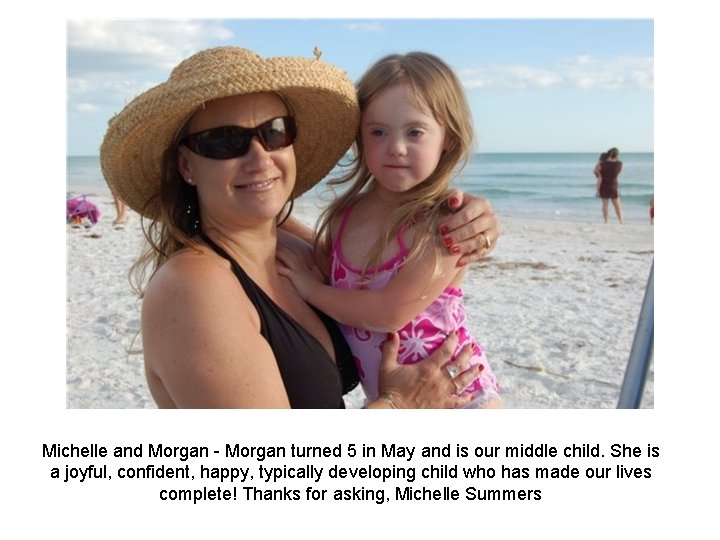 Michelle and Morgan turned 5 in May and is our middle child. She is Michelle and Morgan turned 5 in May and is our middle child. She is