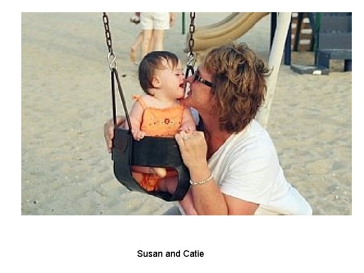 Susan and Catie Susan and Catie