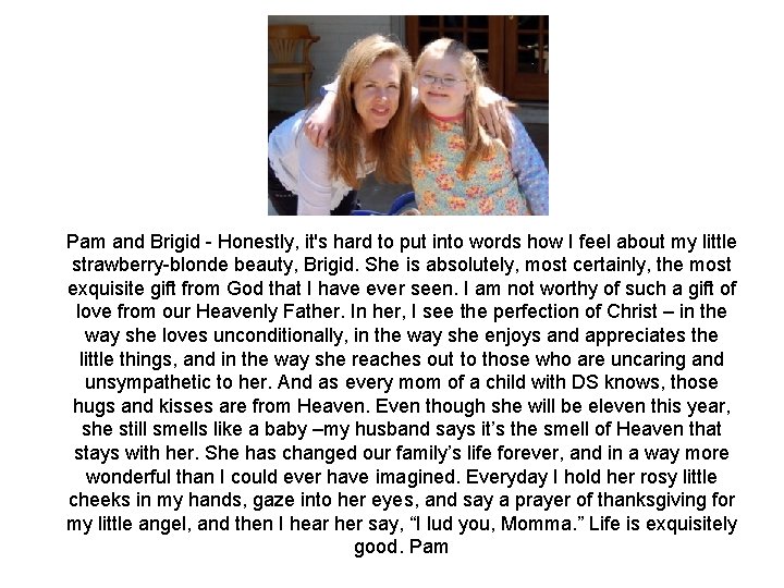 Pam and Brigid Honestly, it's hard to put into words how I feel about Pam and Brigid Honestly, it's hard to put into words how I feel about