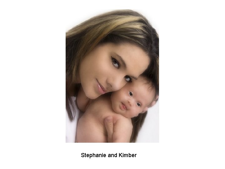 Stephanie and Kimber Stephanie and Kimber
