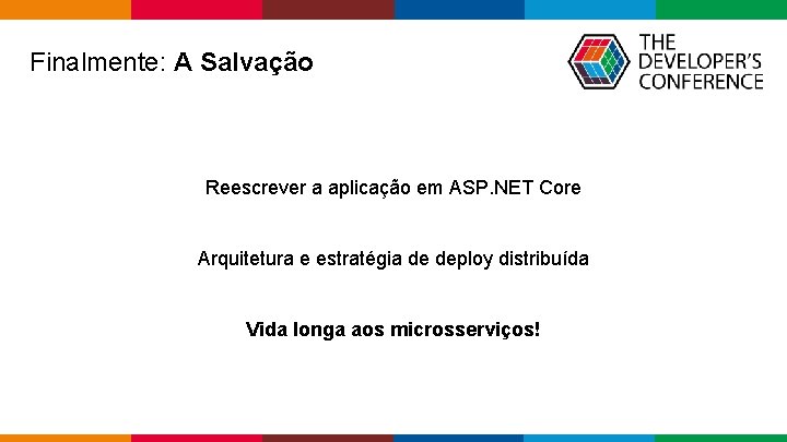 Finalmente: A Salvação Reescrever a aplicação em ASP. NET Core Arquitetura e estratégia de