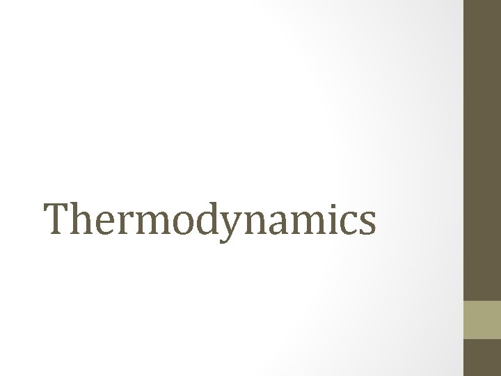 Thermodynamics Thermodynamics