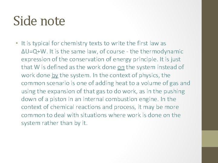 Side note • It is typical for chemistry texts to write the first law Side note • It is typical for chemistry texts to write the first law
