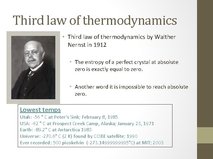 Third law of thermodynamics • Third law of thermodynamics by Walther Nernst in 1912 Third law of thermodynamics • Third law of thermodynamics by Walther Nernst in 1912