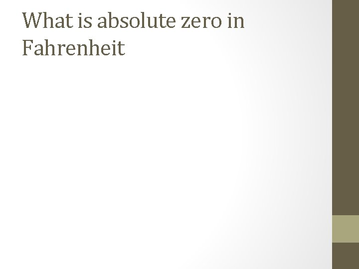 What is absolute zero in Fahrenheit What is absolute zero in Fahrenheit