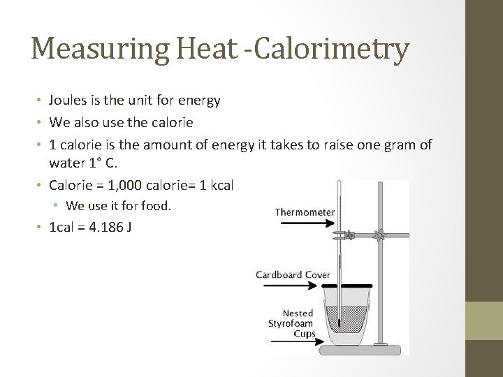 Measuring Heat -Calorimetry • Joules is the unit for energy • We also use Measuring Heat -Calorimetry • Joules is the unit for energy • We also use
