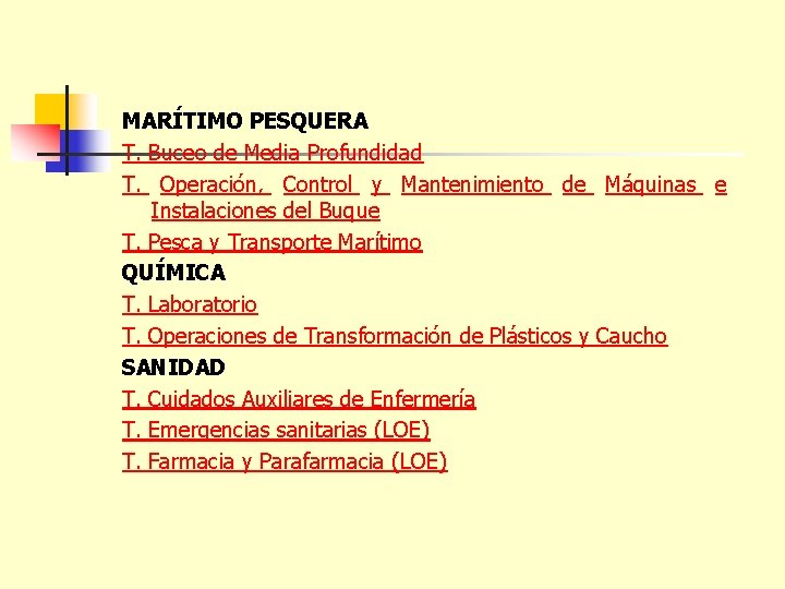 MARÍTIMO PESQUERA T. Buceo de Media Profundidad T. Operación, Control y Mantenimiento de Máquinas