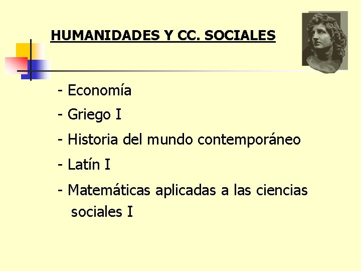 HUMANIDADES Y CC. SOCIALES - Economía - Griego I - Historia del mundo contemporáneo