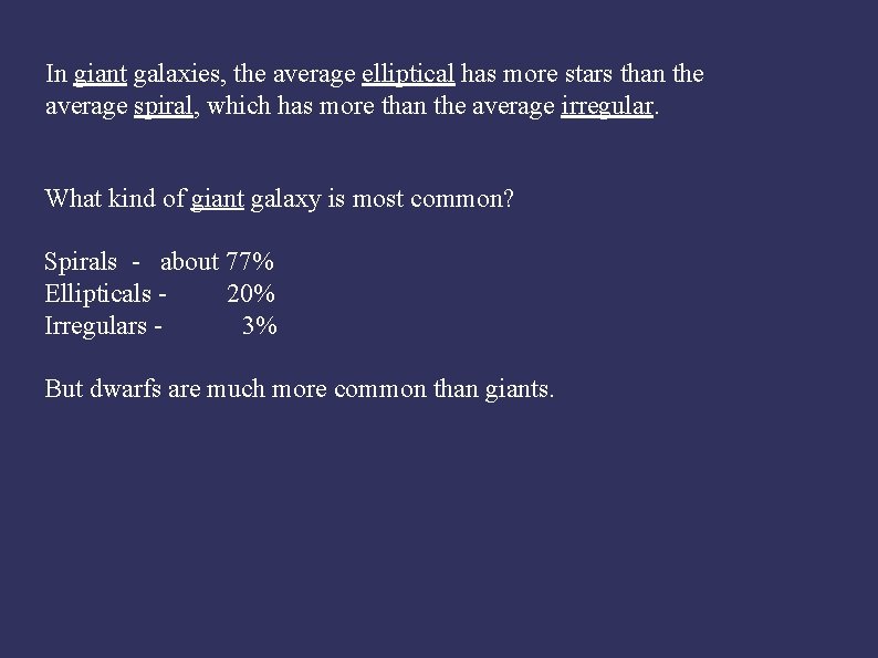 In giant galaxies, the average elliptical has more stars than the average spiral, which