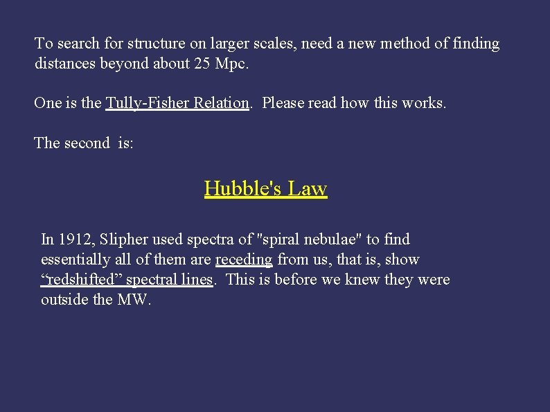 To search for structure on larger scales, need a new method of finding distances