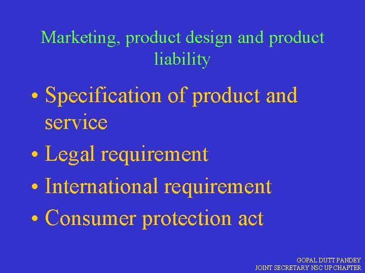 Marketing, product design and product liability • Specification of product and service • Legal