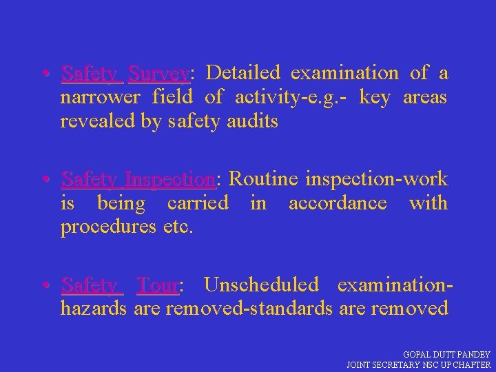  • Safety Survey: Survey Detailed examination of a narrower field of activity-e. g.