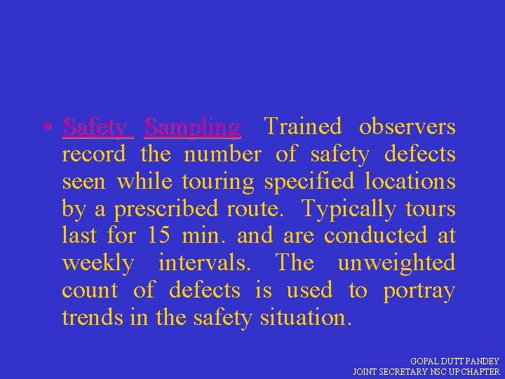  • Safety Sampling: Sampling Trained observers record the number of safety defects seen