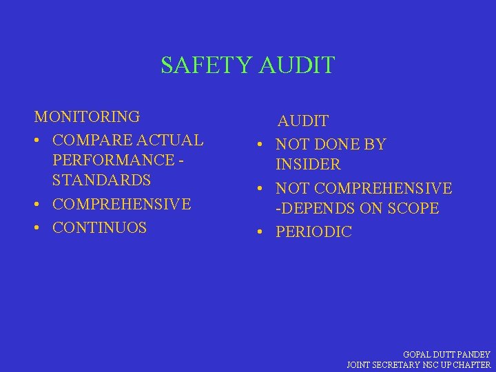 SAFETY AUDIT MONITORING • COMPARE ACTUAL PERFORMANCE STANDARDS • COMPREHENSIVE • CONTINUOS AUDIT •