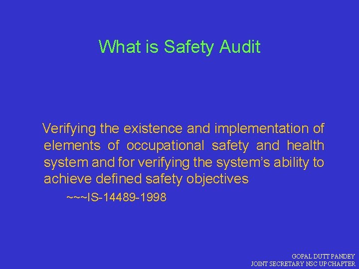 What is Safety Audit Verifying the existence and implementation of elements of occupational safety