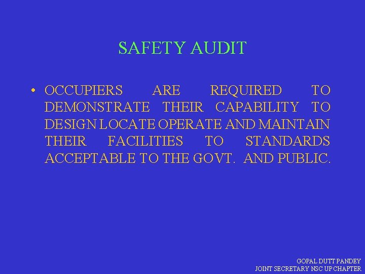 SAFETY AUDIT • OCCUPIERS ARE REQUIRED TO DEMONSTRATE THEIR CAPABILITY TO DESIGN LOCATE OPERATE