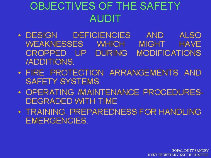 OBJECTIVES OF THE SAFETY AUDIT • DESIGN DEFICIENCIES AND ALSO WEAKNESSES WHICH MIGHT HAVE