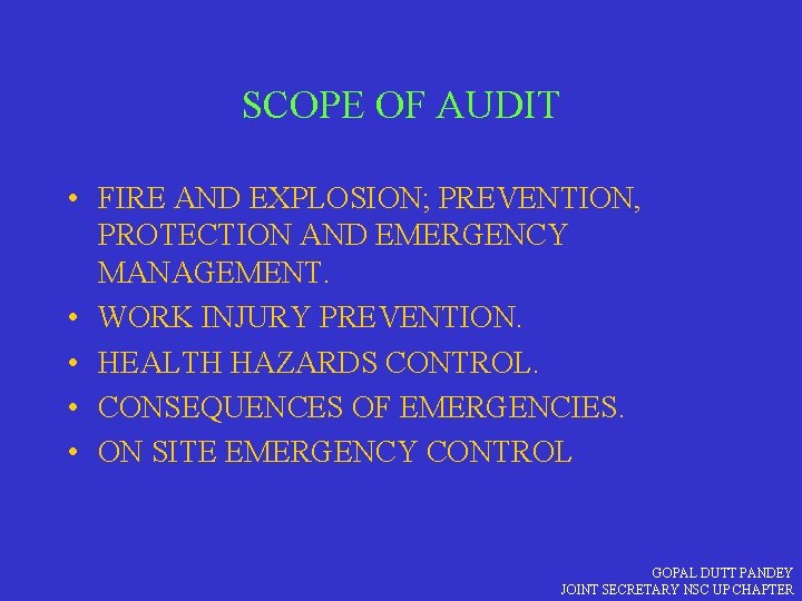 SCOPE OF AUDIT • FIRE AND EXPLOSION; PREVENTION, PROTECTION AND EMERGENCY MANAGEMENT. • WORK