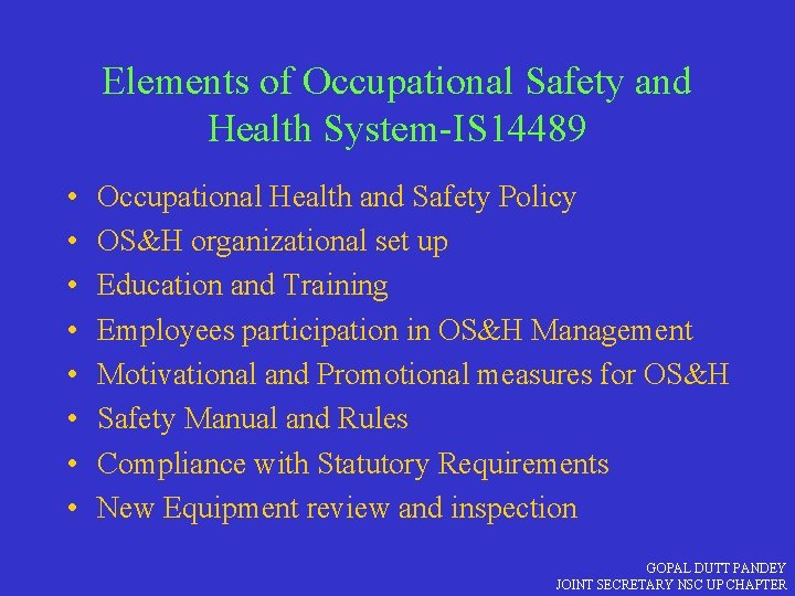 Elements of Occupational Safety and Health System-IS 14489 • • Occupational Health and Safety