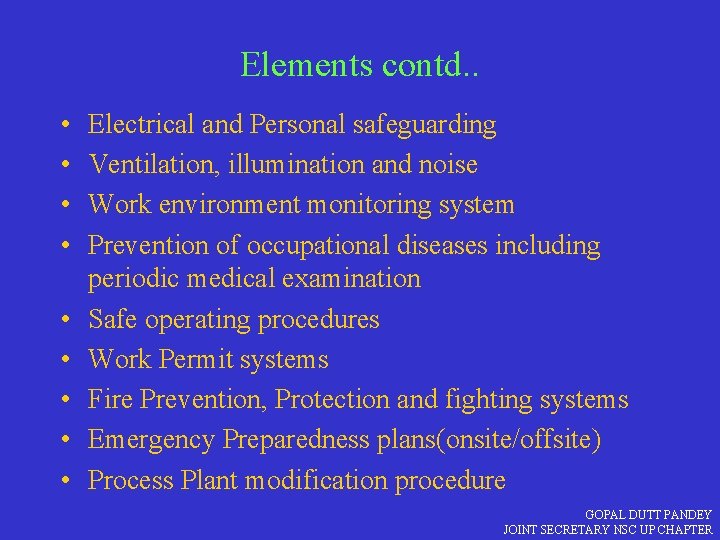 Elements contd. . • • • Electrical and Personal safeguarding Ventilation, illumination and noise