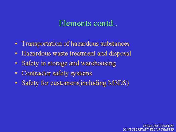 Elements contd. . • • • Transportation of hazardous substances Hazardous waste treatment and