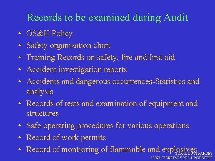 Records to be examined during Audit • • • OS&H Policy Safety organization chart