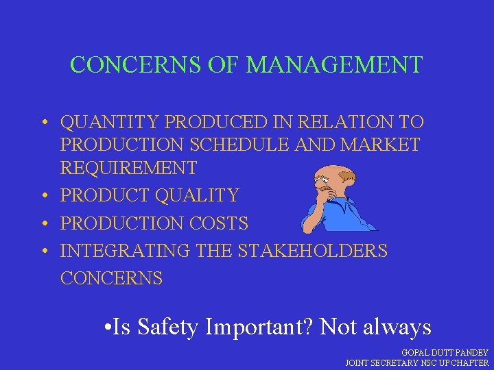 CONCERNS OF MANAGEMENT • QUANTITY PRODUCED IN RELATION TO PRODUCTION SCHEDULE AND MARKET REQUIREMENT