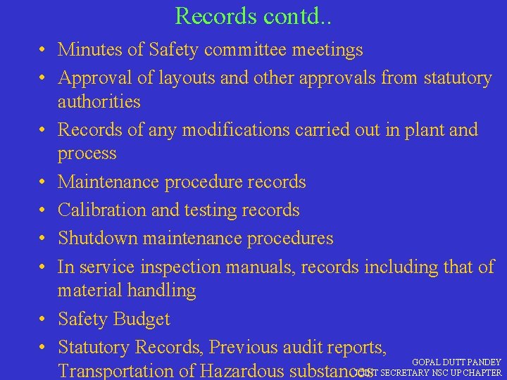 Records contd. . • Minutes of Safety committee meetings • Approval of layouts and