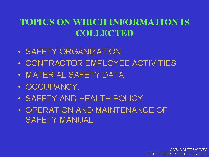 TOPICS ON WHICH INFORMATION IS COLLECTED • • • SAFETY ORGANIZATION. CONTRACTOR EMPLOYEE ACTIVITIES.
