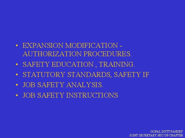  • EXPANSION MODIFICATION AUTHORIZATION PROCEDURES. • SAFETY EDUCATION , TRAINING. • STATUTORY STANDARDS,