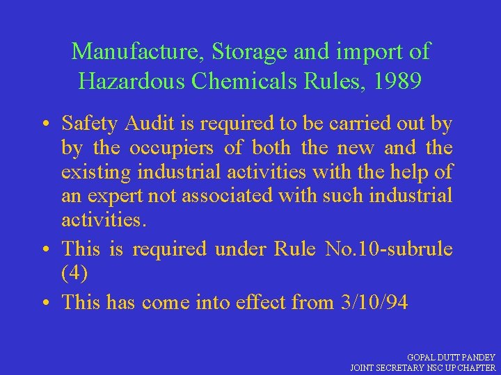 Manufacture, Storage and import of Hazardous Chemicals Rules, 1989 • Safety Audit is required