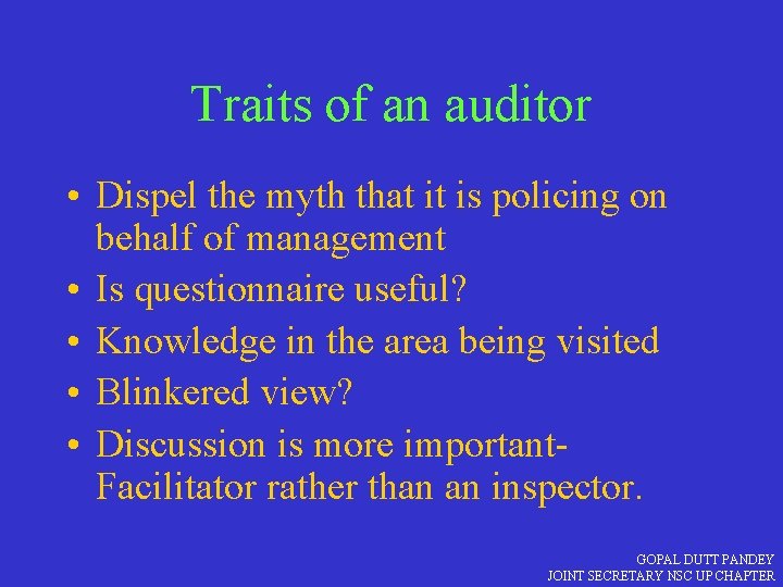 Traits of an auditor • Dispel the myth that it is policing on behalf