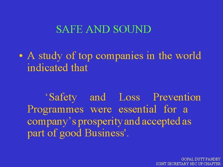 SAFE AND SOUND • A study of top companies in the world indicated that