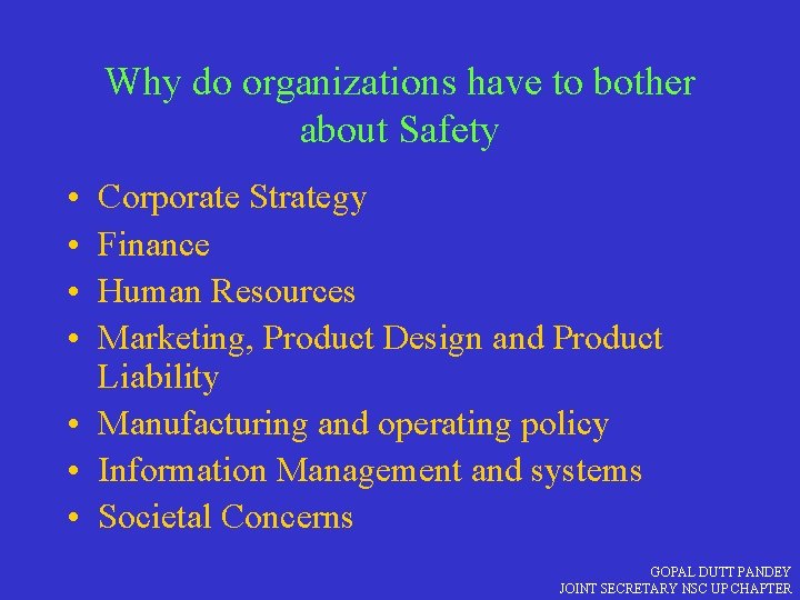 Why do organizations have to bother about Safety • • Corporate Strategy Finance Human