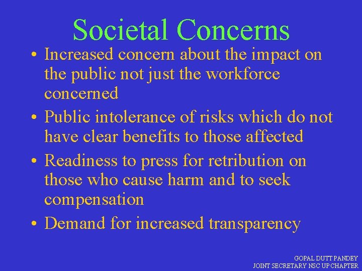 Societal Concerns • Increased concern about the impact on the public not just the