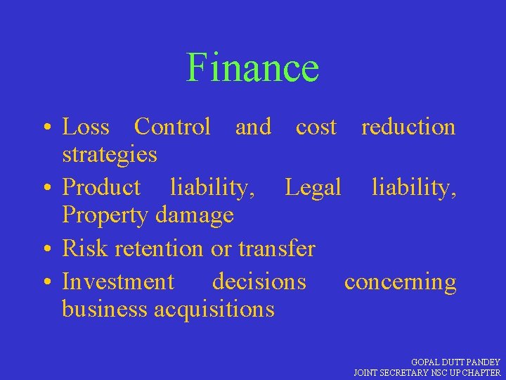 Finance • Loss Control and cost reduction strategies • Product liability, Legal liability, Property