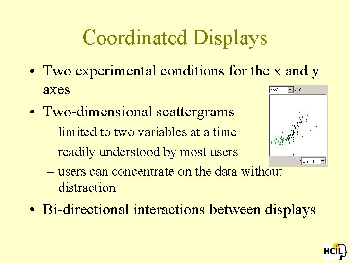 Coordinated Displays • Two experimental conditions for the x and y axes • Two-dimensional