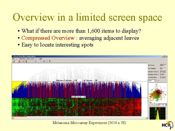 Overview in a limited screen space • What if there are more than 1,