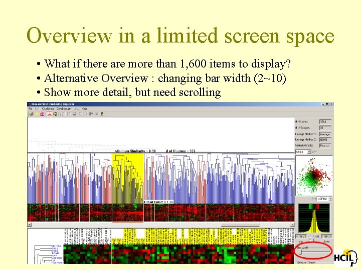 Overview in a limited screen space • What if there are more than 1,