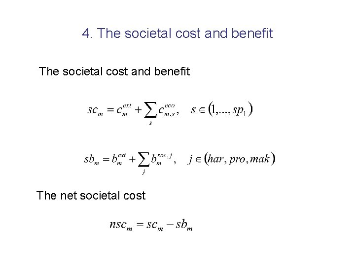 4. The societal cost and benefit The net societal cost 4. The societal cost and benefit The net societal cost
